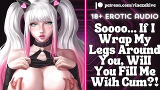 If I Wrap My Legs Around You, Will You Fill Me With Cum?! [Audio ASMR Roleplay] [ERP] [Moaning]