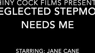 Neglected Stepmom Needs Me - Jane Cane, Shiny Cock Films