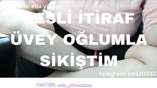 SESLİ İTİRAF- ÜVEY OĞLUMLA SİKİŞTİM- TURK MİLF- TURK PORNO- TURK İFŞA- İFŞA