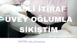 SESLİ İTİRAF- ÜVEY OĞLUMLA SİKİŞTİM- TURK MİLF- TURK PORNO- TURK İFŞA- İFŞA