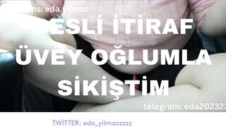 SESLİ İTİRAF- ÜVEY OĞLUMLA SİKİŞTİM- TURK MİLF- TURK PORNO- TURK İFŞA- İFŞA