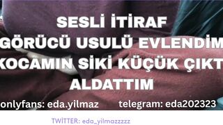 SESLİ İTİRAF- KOCAMIN SİKİ KÜÇÜK ÇIKTI- ALDATTIM- TURK MİLF- TURK PORNO- TURK İFŞA- İFŞA