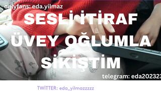 SESLİ İTİRAF- ÜVEY OĞLUMLA SİKİŞTİM- TURK MİLF- TURK PORNO- TURK İFŞA- İFŞA -2