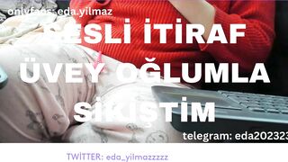 SESLİ İTİRAF- ÜVEY OĞLUMLA SİKİŞTİM- TURK MİLF- TURK PORNO- TURK İFŞA- İFŞA -2