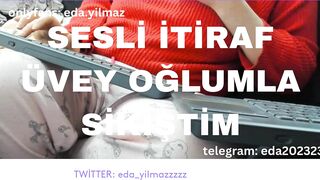 SESLİ İTİRAF- ÜVEY OĞLUMLA SİKİŞTİM- TURK MİLF- TURK PORNO- TURK İFŞA- İFŞA -2